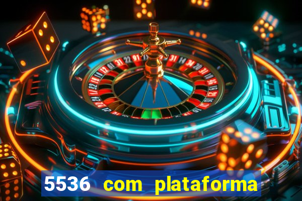 5536 com plataforma de jogos